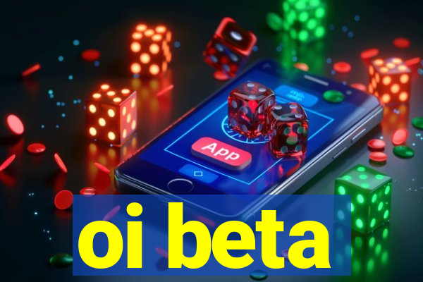 oi beta